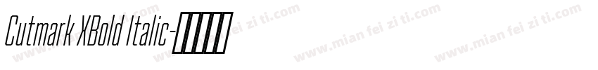 Cutmark XBold Italic字体转换